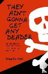 Dorchak, Greg - They Ain't Gonna Get Any Deader