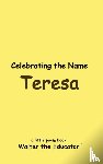 Walter the Educator - Celebrating the Name Teresa