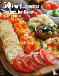 Johnson, Kelly - 50 Party Appetizer Recipes for Home