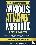 Publications, Inner World, Karp, Michael - The Complete Anxious Attachment Workbook for Adults