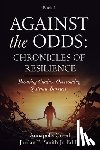 Smith, Jordan B. - Against the Odds: Chronicles of Resilience (Book 1): Breaking Chains: Overcoming Systemic Barriers (Against the Odds: Chronicles of Resilence)
