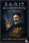 Petchinsky, Matthew - 3-6-9, 12 Manifestation Journal