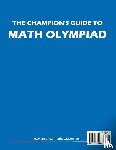 Academy, American Math - THE CHAMPION'S GUIDE TO MATH OLYMPIAD