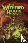 Sadler, Brady J. - The Withered Roots