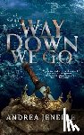 Jenelle, Andrea - Way Down We Go