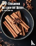 Johnson, Kelly - Johnson, K: 50 Cinnamon Recipes for Home