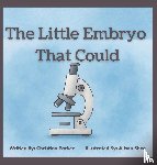 Parker, Christina - The Little Embryo That Could