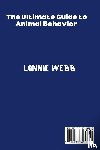 Webb, Lonnie - The Ultimate Guide to Animal Behavior