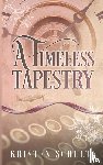 Schulte, Kristen - A Timeless Tapestry