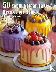 Johnson, Kelly - 50 South Korean Cake Flavor Recipes for Home