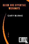 Burke, Gary - Quick and Effective Workouts