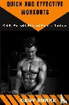 Burke, Gary - Quick and Effective Workouts