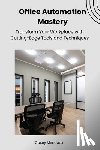 Mendoza, Casey - Office Automation Mastery