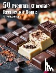 Johnson, Kelly - 50 Premium Chocolate Recipes for Home