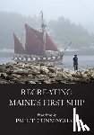 Cunningham, Paul T - Recreating Maine's First Ship