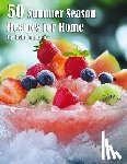 Johnson, Kelly - 50 Summer Season Recipes for Home