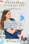 Kelley, Emily - Mastering Veterinary Skills