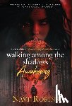Robins, Navi' - Walking Among the Shadows: Awakening