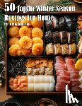 Johnson, Kelly - 50 Japan Winter Season Recipes for Home