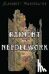 Marchbanks, Elizabeth - In Raiment of Needlework