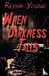 Young, Reyna - When Darkness Falls
