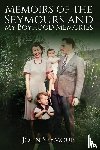 Seymour, John - Memoirs of the Seymours and my Boyhood Memories