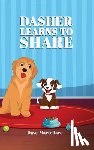 Martellaro, Dave - DASHER LEARNS TO SHARE