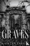 Taylor, Katelyn - Taylor, K: Graves