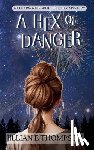Thompson, Jillian E. - A Hex of Danger: A Clearwater Witches Cozy Mystery