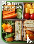 Johnson, Kelly - 50 Kid Lunch Recipes for Home