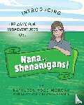 Morgan, Kathleen - NANA SHENANIGANS!