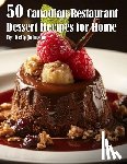 Johnson, Kelly - 50 Canadian Restaurant Dessert Recipes for Home