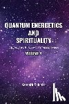 Schmitt, Kenneth - Quantum Energetics and Spirituality Volume 4: Aligning with Universal Consciousness