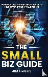 Harris, Jim - THE SMALL BIZ GUIDE