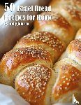 Johnson, Kelly - 50 Israel Bread Recipes for Home