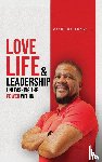 Galloway Jr, Wayne - Love Life and Leadership