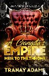 Adams, Tranay - A Gangsta's Empire