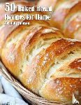 Johnson, Kelly - 50 Baked Bread Favorites Recipes for Home