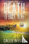Wygal, Caleb - Death on the Back Nine - Large Print Edition