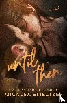 Smeltzer, Micalea - Until Then