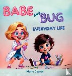 Godobe, Marla - Babe and Bug Everyday Life