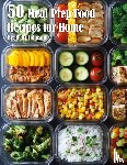 Johnson, Kelly - 50 Meal Prep Recipes for Home
