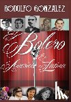 Gonzalez, Rodulfo - El Bolero en America Latina