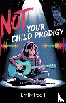 Copley, Emily Pearl - Not Your Child Prodigy