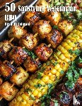 Johnson, Kelly - 50 Satisfying Vegetarian BBQ Recipes