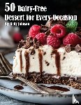 Johnson, Kelly - 50 Dairy-Free Desserts for Every Occasion