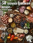 Johnson, Kelly - 50 Seasonal Farmhouse Recipes