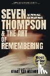 Wethor, Grace - Seven Thompson & the Art of Remembering (Bestseller Edition)