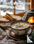 Johnson, Kelly - 50 Cozy Winter Warmth Recipes for Home