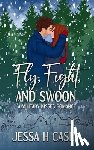 Casey, Jessa H. - Fly, Fight, and Swoon: A Military Kisses Romance